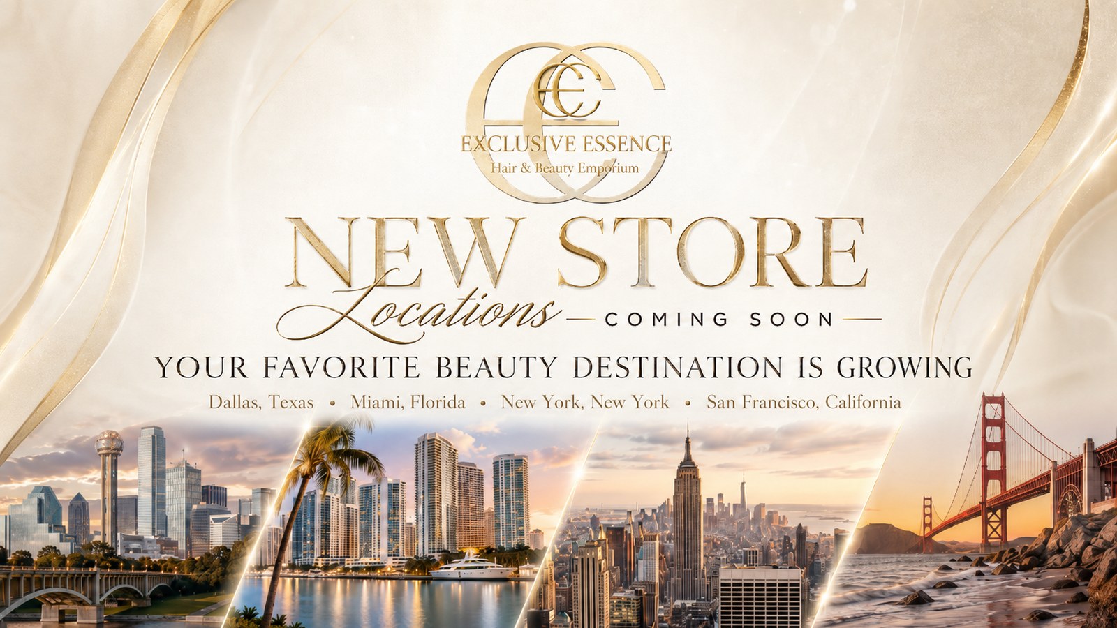 New Exclusive Essence store locations coming soon in Dallas, Texas; Miami, Florida; New York, New York; and San Francisco, California